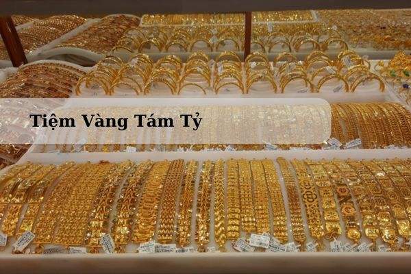 Tiệm Vàng Tám Tỷ Nằm Ở Đâu? Giá Vàng Tám Tỷ Bạc Liêu Hôm Nay 23/11/2024 Bao Nhiêu?