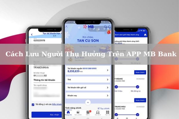 Cách Lưu Người Thụ Hưởng Trên APP MB Bank Nhanh, Chi Tiết