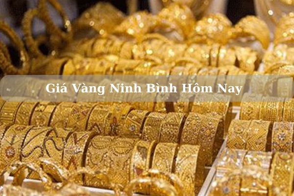 Giá Vàng Ninh Bình Hôm Nay 22/11/2024 Bao Nhiêu 1 Chỉ? 1 Lượng?