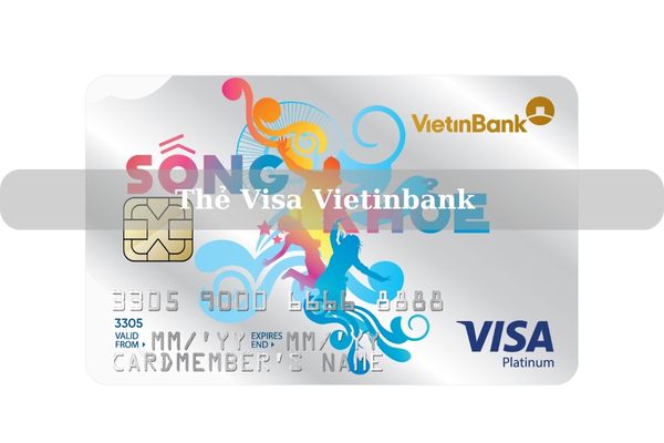 Thẻ Visa Vietinbank: Điều Kiện, Thủ Tục Và Cách Mở Thẻ Online Tại Nhà