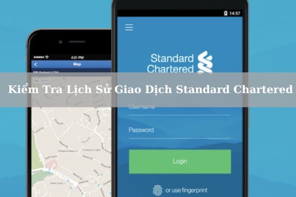 5+ Cách Kiểm Tra Lịch Sử Giao Dịch Standard Chartered Chi Tiết