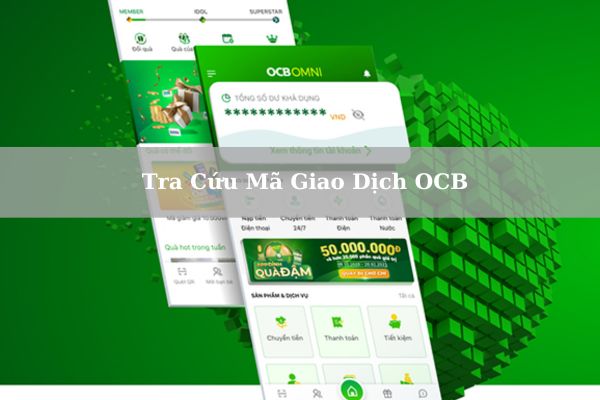 Cách Tra Cứu Mã Giao Dịch OCB Online Nhanh Tại Nhà