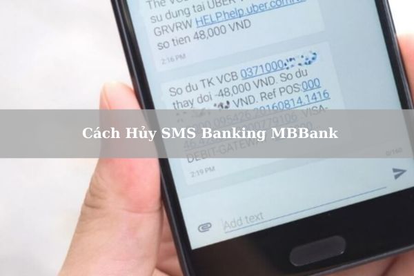 Hướng Dẫn Cách Hủy SMS Banking MBBank Nhanh Chi Tiết